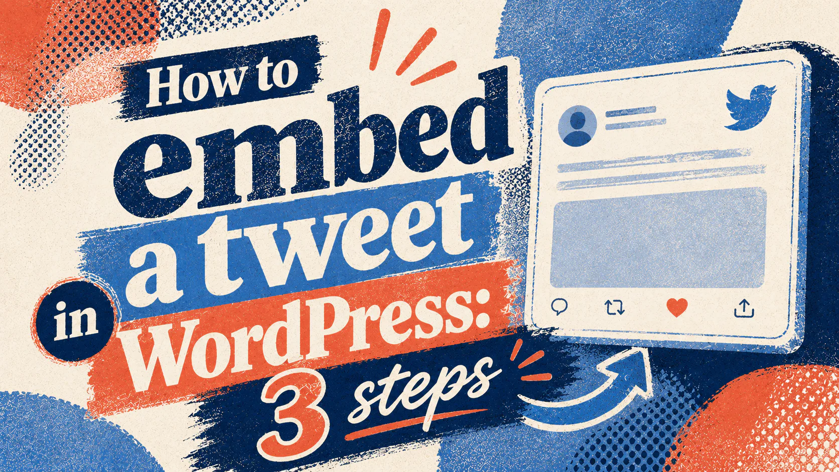 Retro-style infographic showing Twitter embed tutorial with colorful geometric shapes, text reading 'How to embed a tweet in WordPress: 3 steps,' and a mockup of a Twitter post interface on the rig...