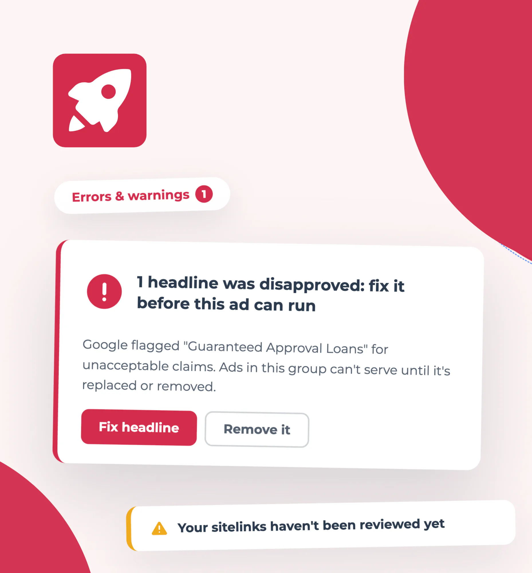 Google Ads interface showing an error notification for a disapproved headline about 'Guaranteed Approval Loans' with options to fix or remove the ad, plus a warning that sitelinks haven't been revi...